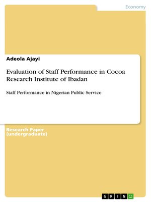 cover image of Evaluation of Staff Performance in Cocoa Research Institute of Ibadan